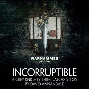 Incorruptible (Warhammer 40,000 #1)