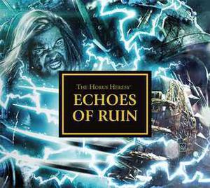 Echoes of Ruin (The Horus Heresy #Audio Drama)
