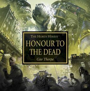 Honour to the Dead (The Horus Heresy #Audio Drama)