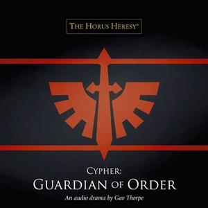 Cypher: Guardian of Order (Black Library Advent Calendar 2013 #25)