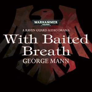 With Baited Breath (Warhammer 40,000 #1)