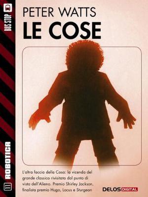 Le Cose by Peter Watts