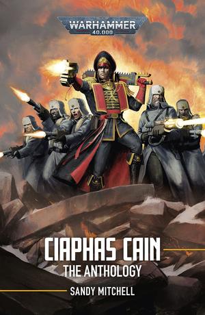 Ciaphas Cain: The Anthology (Ciaphas Cain #Anthology)
