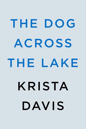The Dog Across the Lake (Paws and Claws Mystery #9)