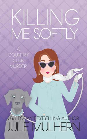 Killing Me Softly (The Country Club Murders #17)