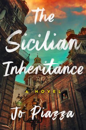 The Sicilian Inheritance: A Novel by Jo Piazza