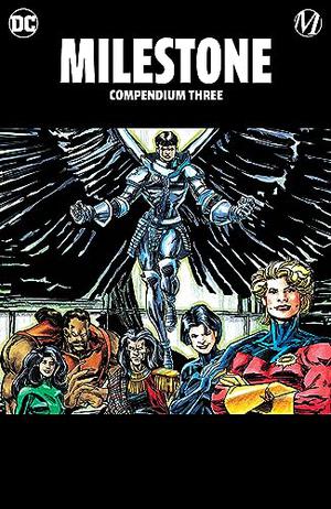 Milestone Compendium Book Three by Dwayne McDuffie, John Rozum