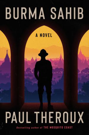 Burma Sahib by Paul Theroux