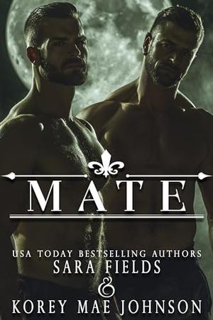 Mate: A Dark Wolf Shifter Romance by Sara Fields, Korey Mae Johnson
