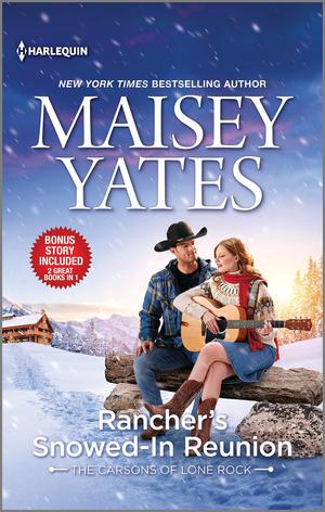 Rancher's Snowed-In Reunion & Claiming the Rancher's Heir (The Carsons of Lone Rock #4)