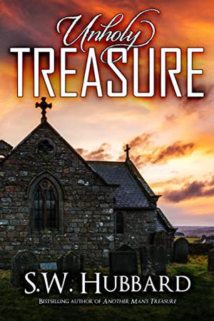 Unholy Treasure by S.W. Hubbard
