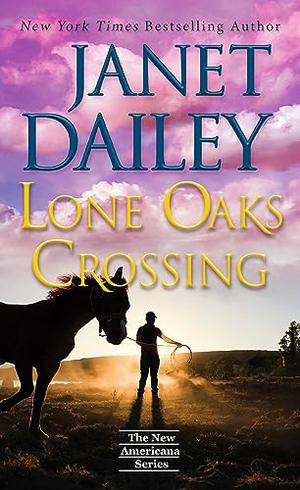 Lone Oaks Crossing by Janet Dailey
