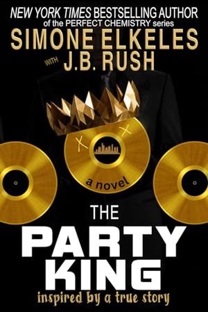The Party King by Simone Elkeles, J.B. Rush