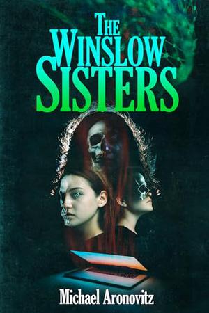 The Winslow Sisters by Michael Aronovitz, Cemetery Dance Publications