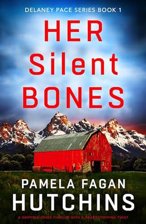 Her Silent Bones by Pamela Fagan Hutchins