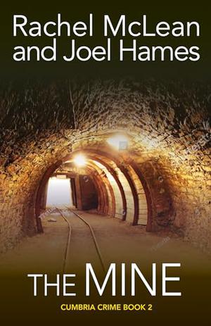 The Mine by Rachel McLean, Joel Hames