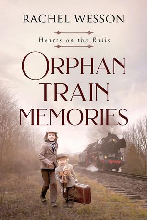 Orphan Train Memories by Rachel Wesson