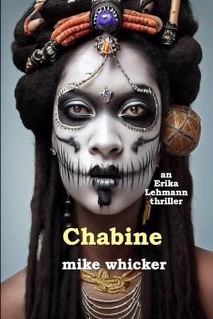 Chabine: an Erika Lehmann thriller by Mike Whicker