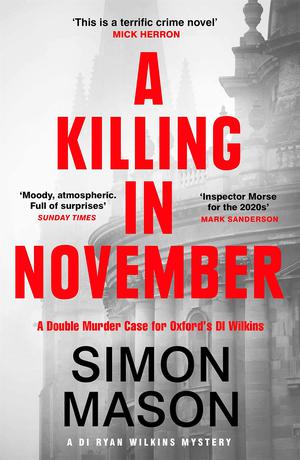 A Killing in November: a razor-sharp Oxford mystery by Simon Mason