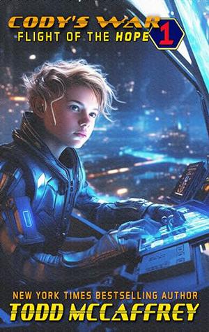 Cody's War: Flight Of The Hope by Todd McCaffrey