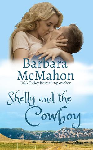 Shelly and the Cowboy by Barbara McMahon