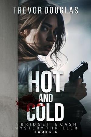 Hot And Cold by Trevor Douglas