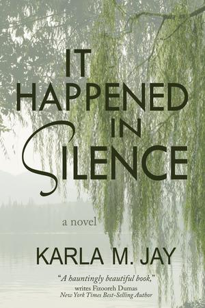 It Happened in Silence by Karla M. Jay