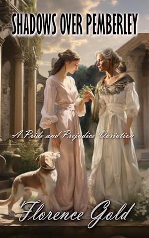 Shadows over Pemberley: A Pride and Prejudice Variation by Florence Gold, Jo Abbott
