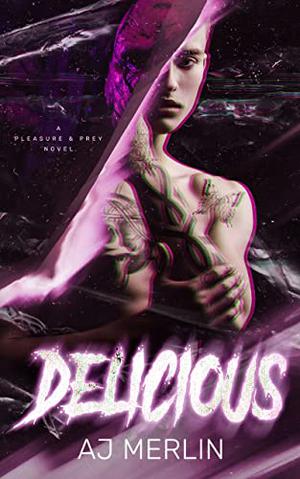 Delicious (Pleasure & Prey #4)