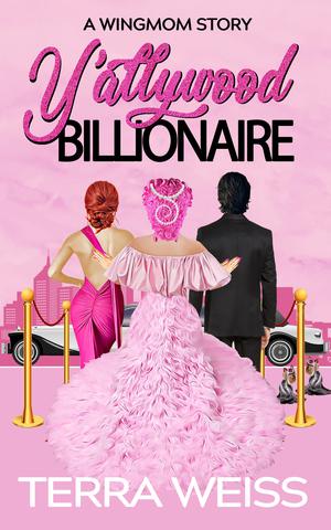 Y'allywood Billionaire by Terra Weiss