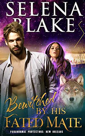 Bewitched by His Fated Mate by Selena Blake