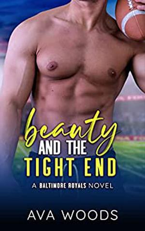 Beauty and the Tight End (Baltimore Royals #1)
