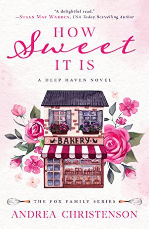 How Sweet It Is by Andrea Christenson