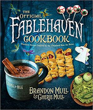 The Official Fablehaven Cookbook by Brandon Mull, Cherie Mull