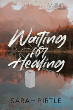 Waiting for healing by Sarah Pirtle