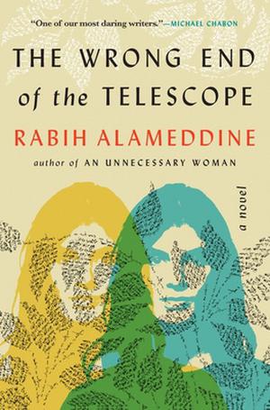The Wrong End of the Telescope by Rabih Alameddine