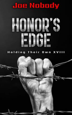 Honor's Edge: Holding Their Own XVIII by Joe Nobody