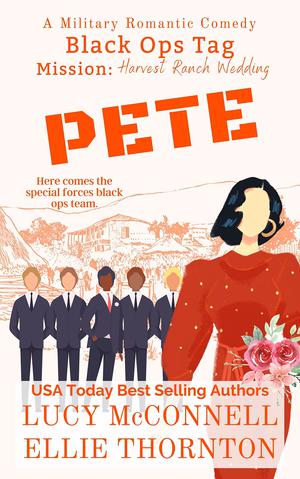 Pete: Mission: Harvest Ranch Wedding by Lucy McConnell, Ellie Thornton