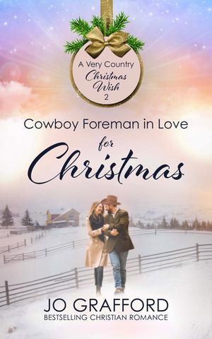 Cowboy Foreman in Love for Christmas (A Very Country Christmas Wish #2)