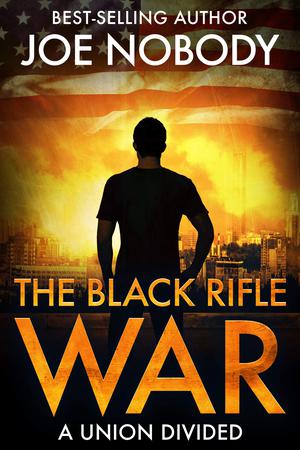 The Black Rifle War by Joe Nobody