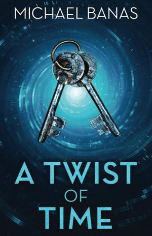 A Twist of Time by Michael Banas