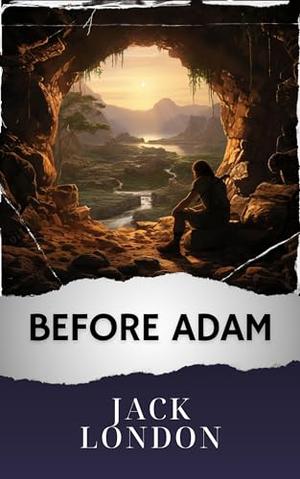 Before Adam (Annotated): The Original Classic by Jack London, Westen Classics