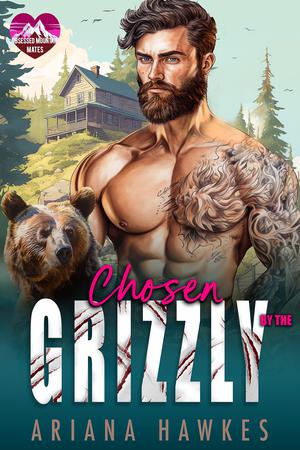 Chosen By The Grizzly (Obsessed Mountain Mates #3)