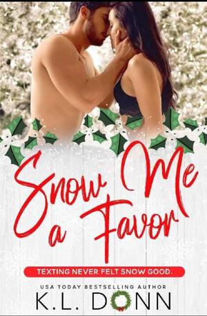 Snow Me A Favor by K.L. Donn