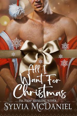 All I Want For Christmas: A Short Holiday Romance by Sylvia McDaniel