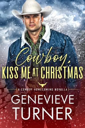 Cowboy, Kiss Me at Christmas (Cowboy Homecoming #5)