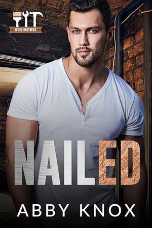 Nailed (Wood Brothers #1)