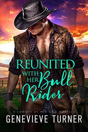 Reunited With Her Bull Rider (A Cowboy of Her Own #0.5)