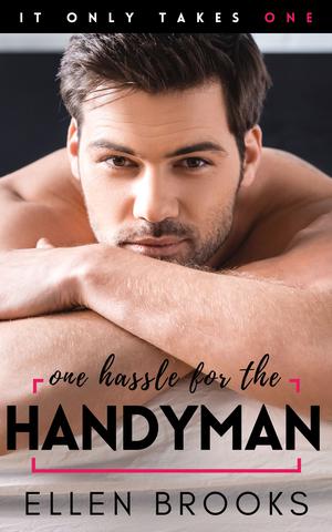 One Hassle for the Handyman (It Only Takes One #3)