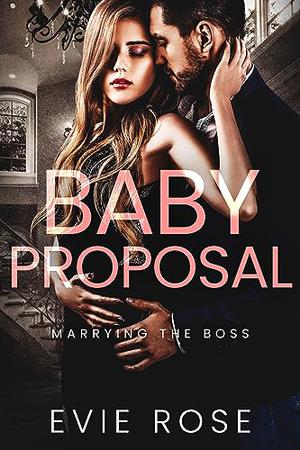 Baby Proposal (Marrying the Boss #1)